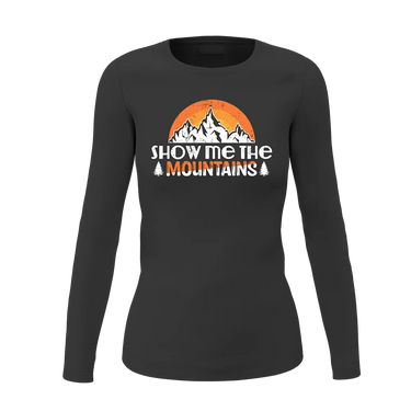 Hiking Show Me To The Mountains Women Long Sleeve Shirt